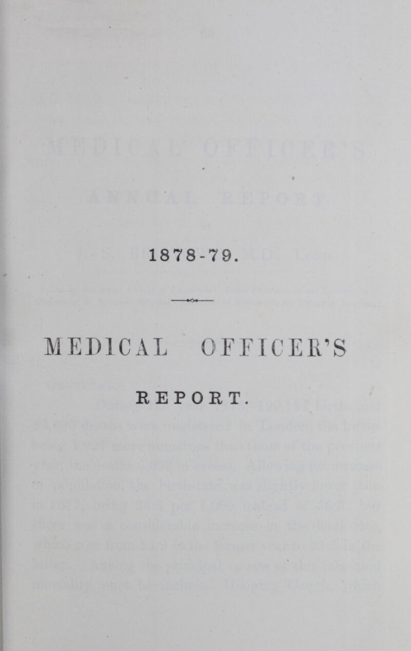 1878-79. MEDICAL OFFICER'S REPORT.