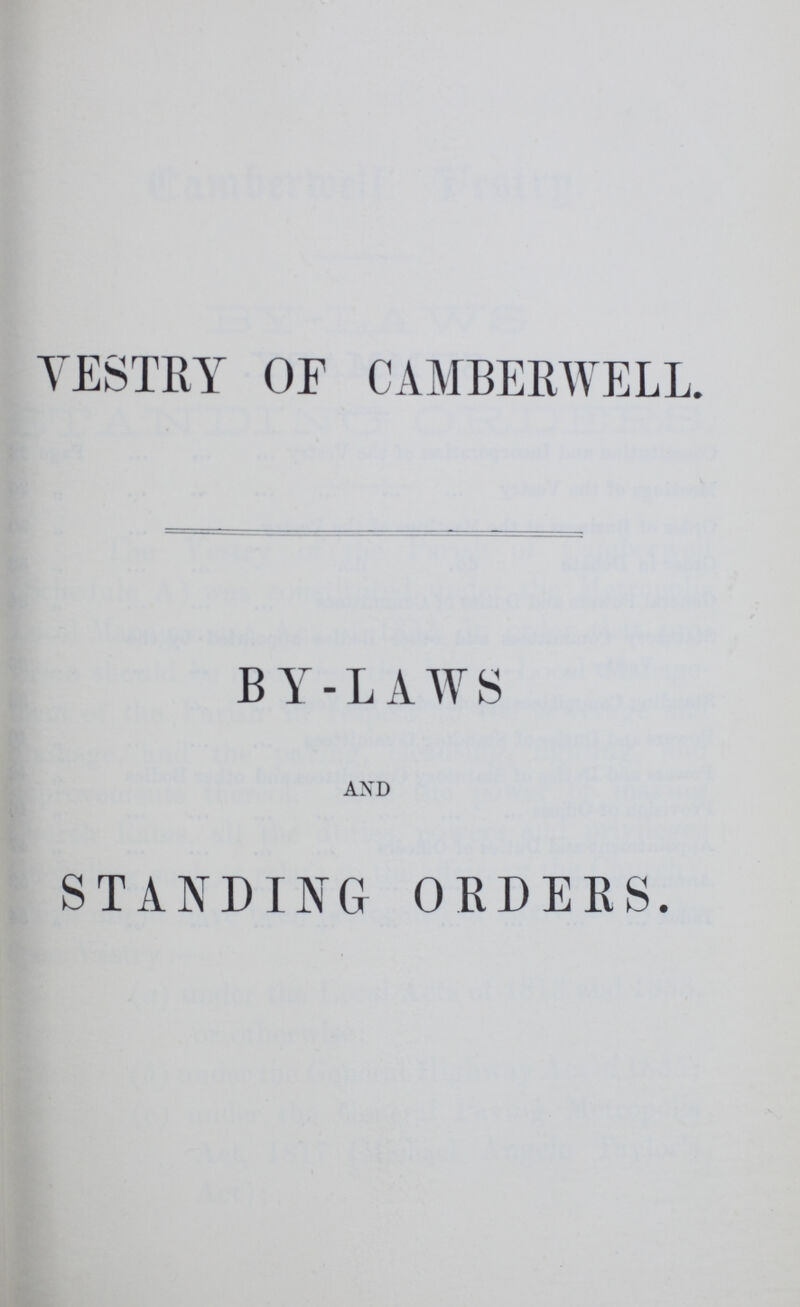 VESTRY OF CAMBERWELL. BY-LAWS AND STANDING ORDERS.