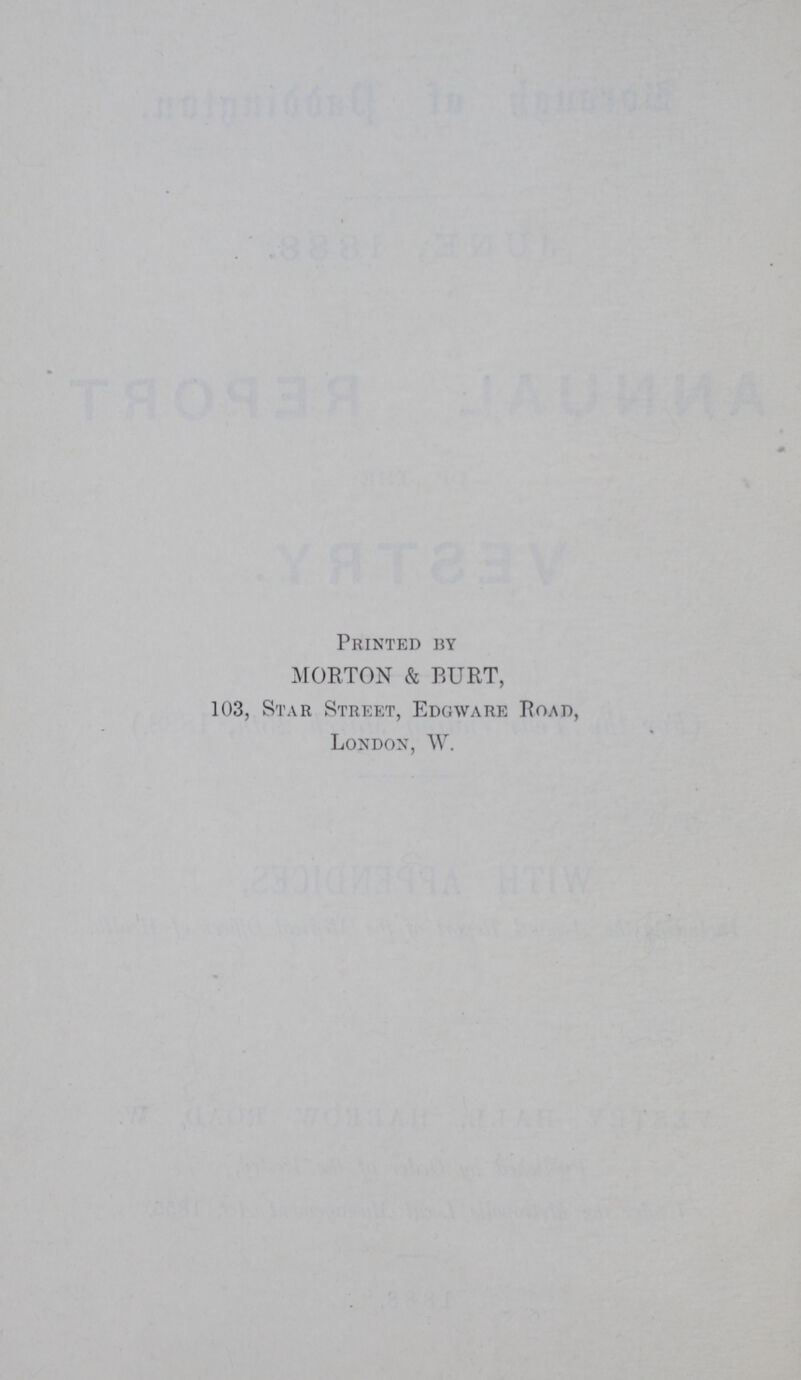 Printed by MORTON & BURT, 103, Star Street, Edgware Road, London, W.
