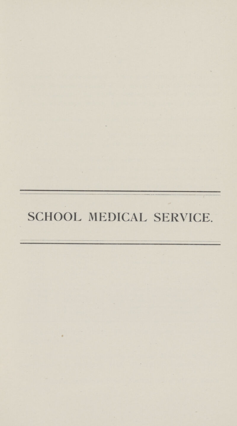 SCHOOL MEDICAL SERVICE.