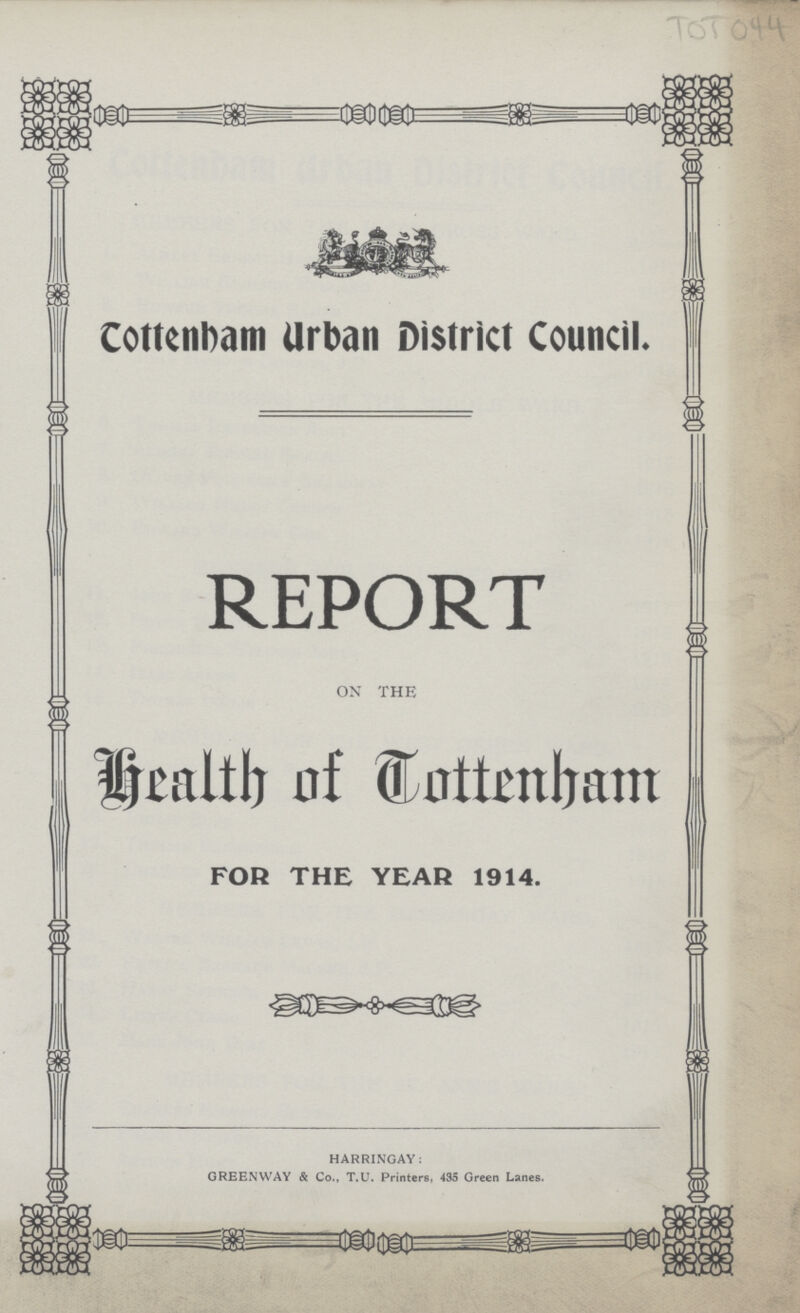 TOT 044 Cottenham Urban District Council. REPORT ON THE Health of Cnttnham FOR THE YEAR 1914. HARRINGAY: GREEN WAY & Co., T.U. Printers, 435 Green Lanes.