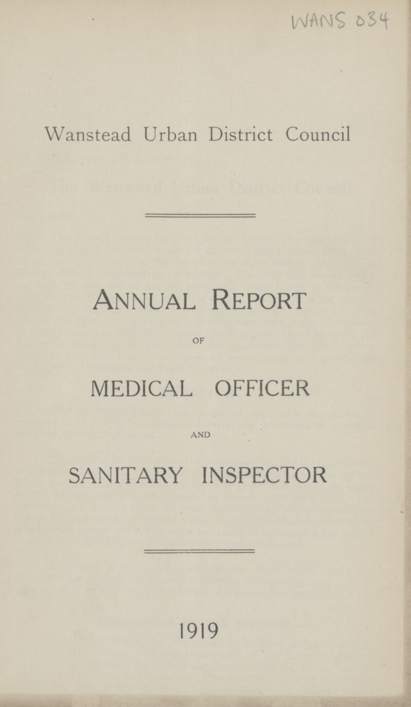 WANS 034 Wanstead Urban District Council Annual Report of medical officer and sanitary inspector 1919