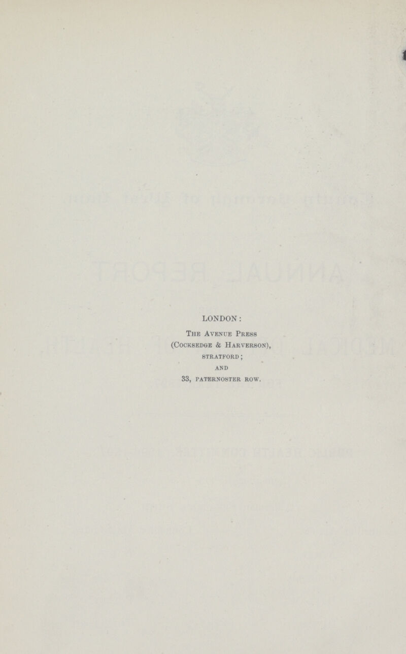 LONDON: The Avenue Press (COCKSEDGE & HARVERSON), STRATFORD; AND 33, PATERNOSTER ROW.