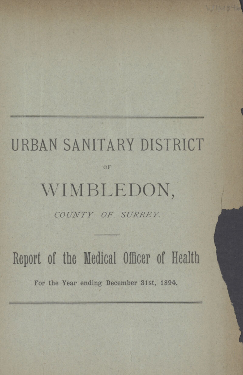 URBAN SANITARY DISTRICT OF WIMBLEDON, COUNTY OF SURREY. Report of the Medical Officer of Health For the Year ending December 31st, 1894.