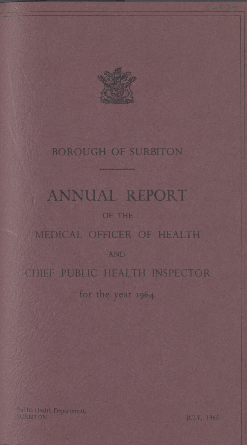 BOROUGH OF SURBITON ANNUAL REPORT OF THE CHIFE PUBLIC HEALTH INSPECTOR for the year 1964.