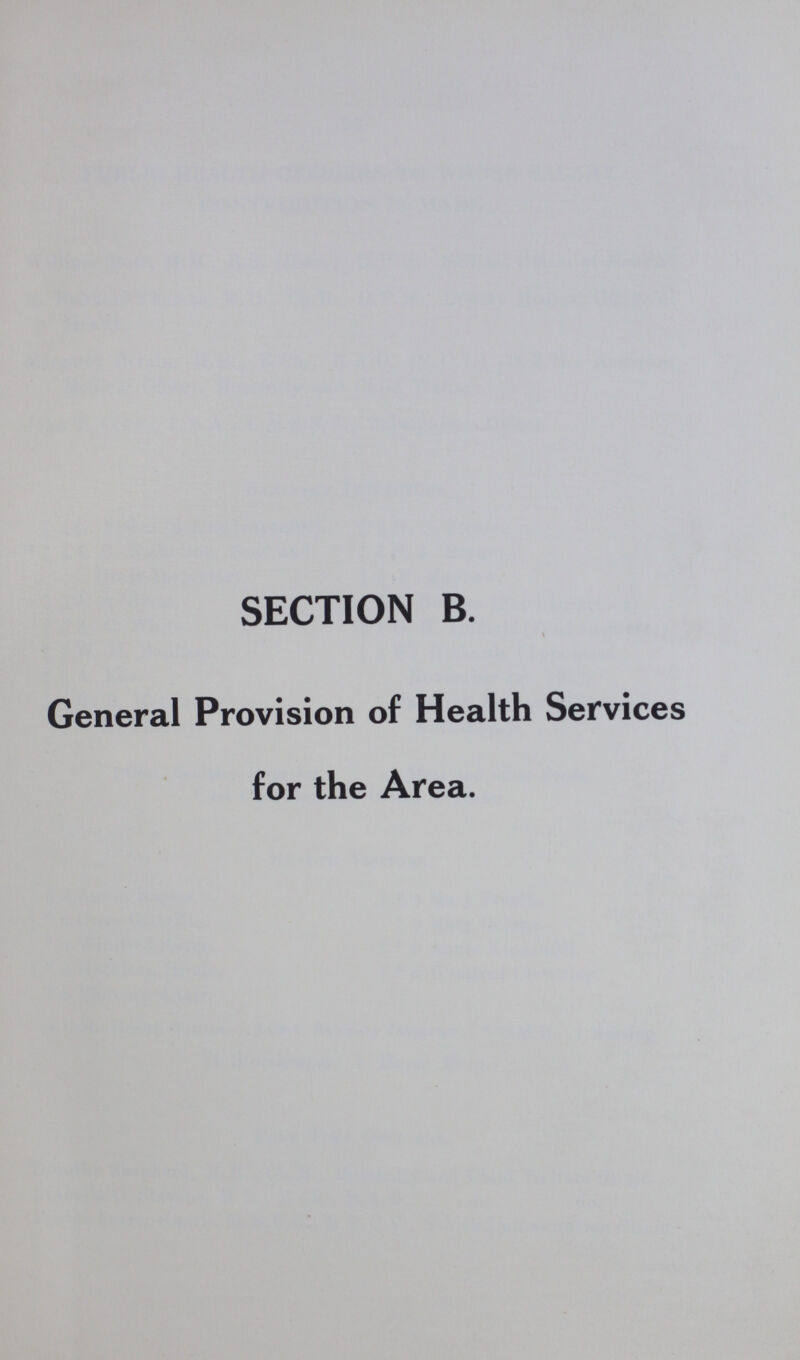 SECTION B. General Provision of Health Services for the Area.