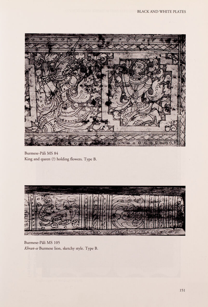 tíuuí' Burmese-Päli MS 84 King and queen (?) holding flowers. Type B. Burmese-Pali MS 105 Khrañ-se Burmese lion, sketchy style. Type B.