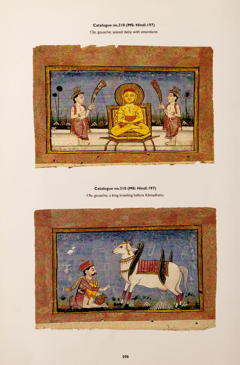 Catalogue no.3IO (MS: Hindi. 197) f.3a: gouache; seated deity with attendants Catalogue no.3 10 (MS: Hindi. 197) f.9a: gouache; a king kneeling before Kämadhenu ■HP
