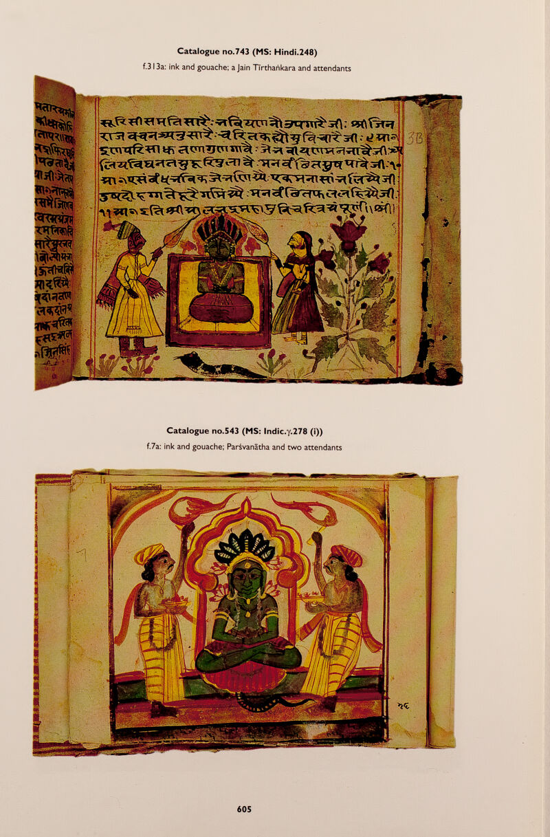 Catalogue no.743 (MS: Hindi.248) f.313a: ink and gouache; a Jain Tírthañkara and attendants ISP**# 3$ Catalogue no.543 (MS: lndic.y.278 (i)) f.7a: ink and gouache; Parsvanatha and two attendants