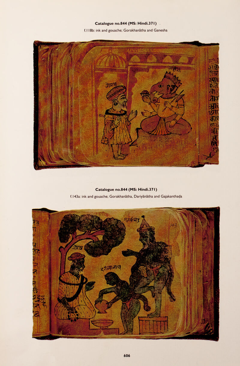 Catalogue no.844 (MS: Hindi.371) , f. I 18b: ink and gouache; Gorakhanätha and Ganesha Catalogue no.844 (MS: Hindi.371) f. 143a: ink and gouache; Gorakhanätha, Dariyânâtha and Gajakanthada