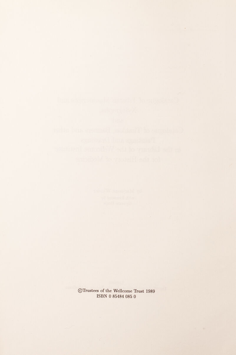 ©Trustees of the Wellcome Trust 1989 ISBN 0 85484 085 0