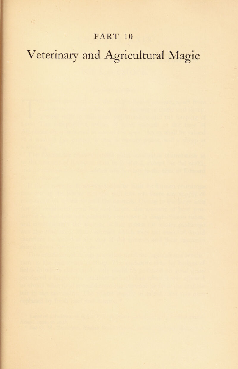 PART 10 Veterinary and Agricultural Magic