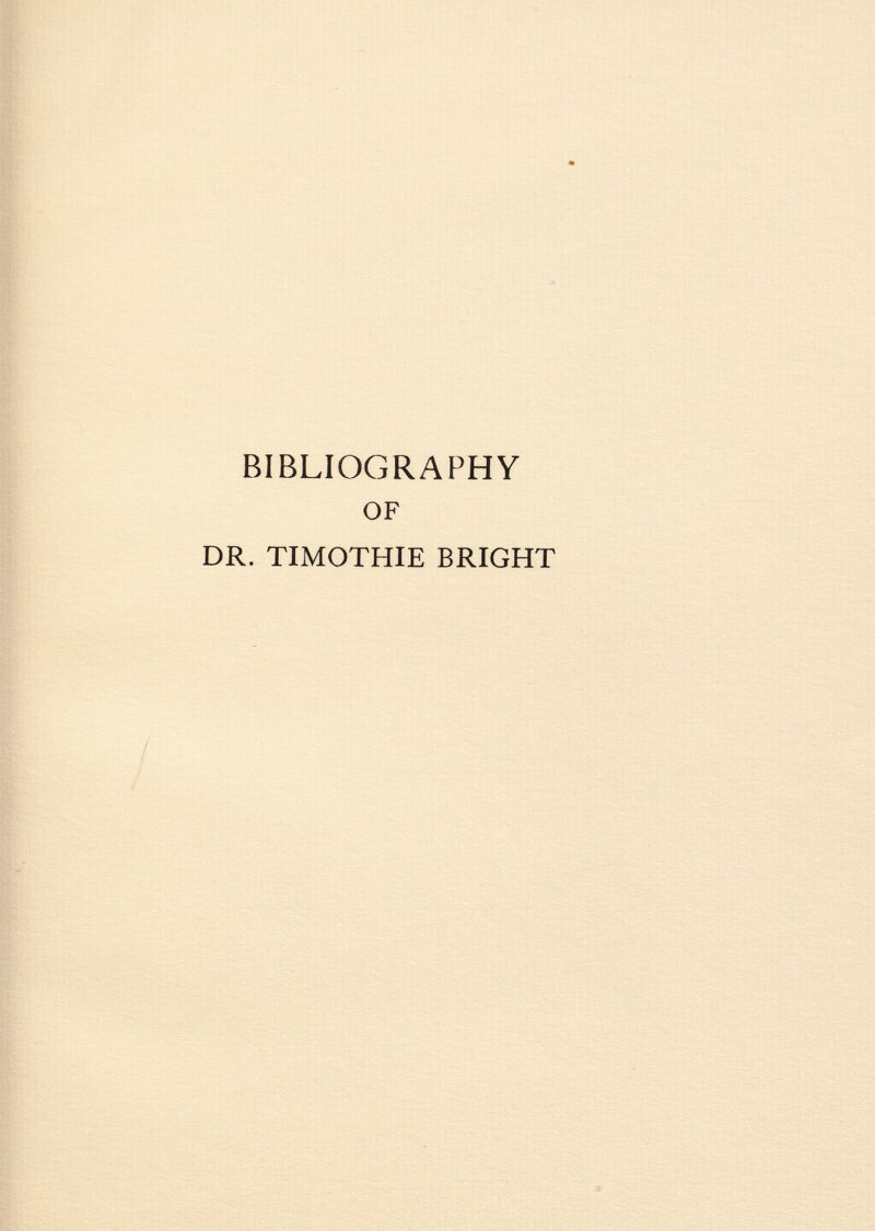 BIBLIOGRAPHY OF DR. TIMOTHIE BRIGHT