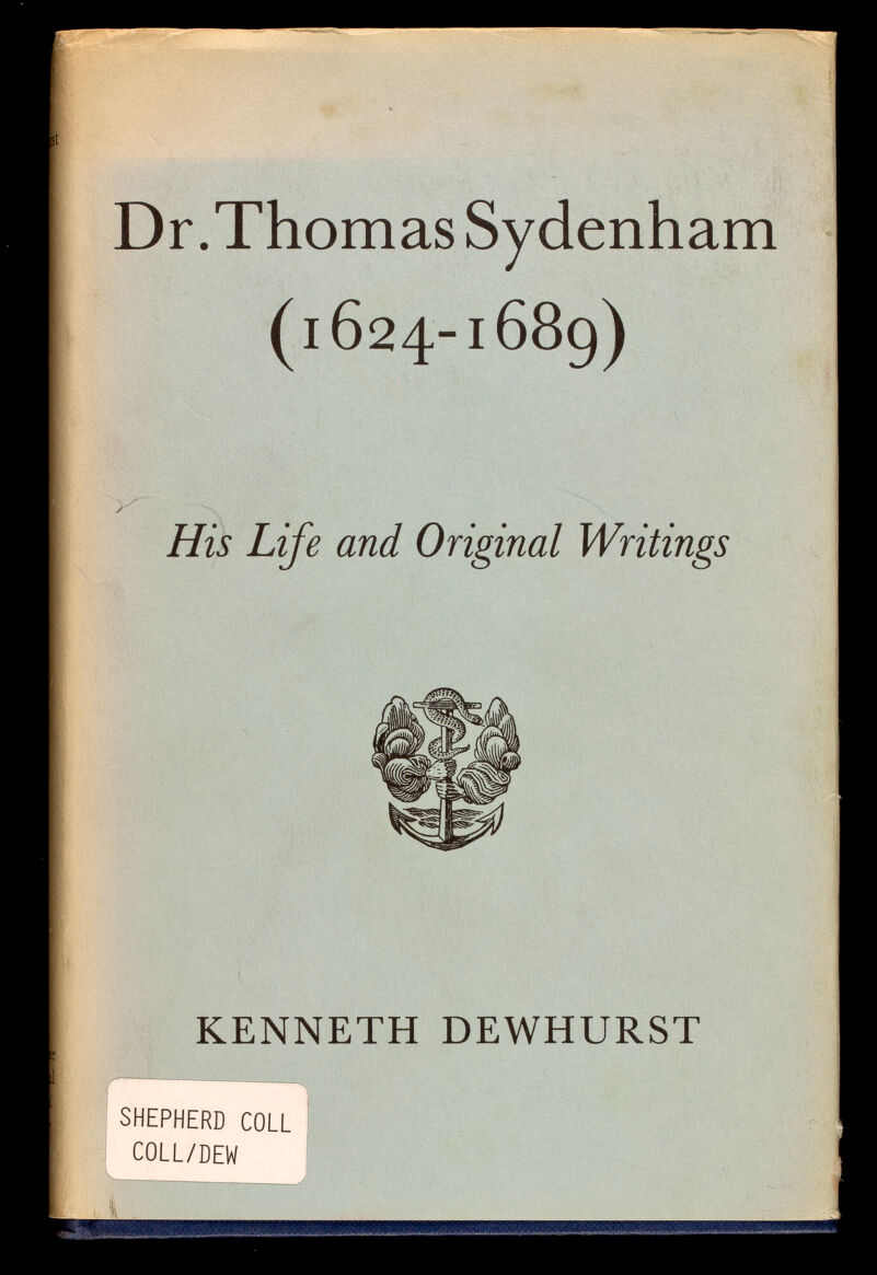 Dr.Thomas Sydenham (1624-1689) KENNETH DEWHURST SHEPHERD COLL COLL/DEW