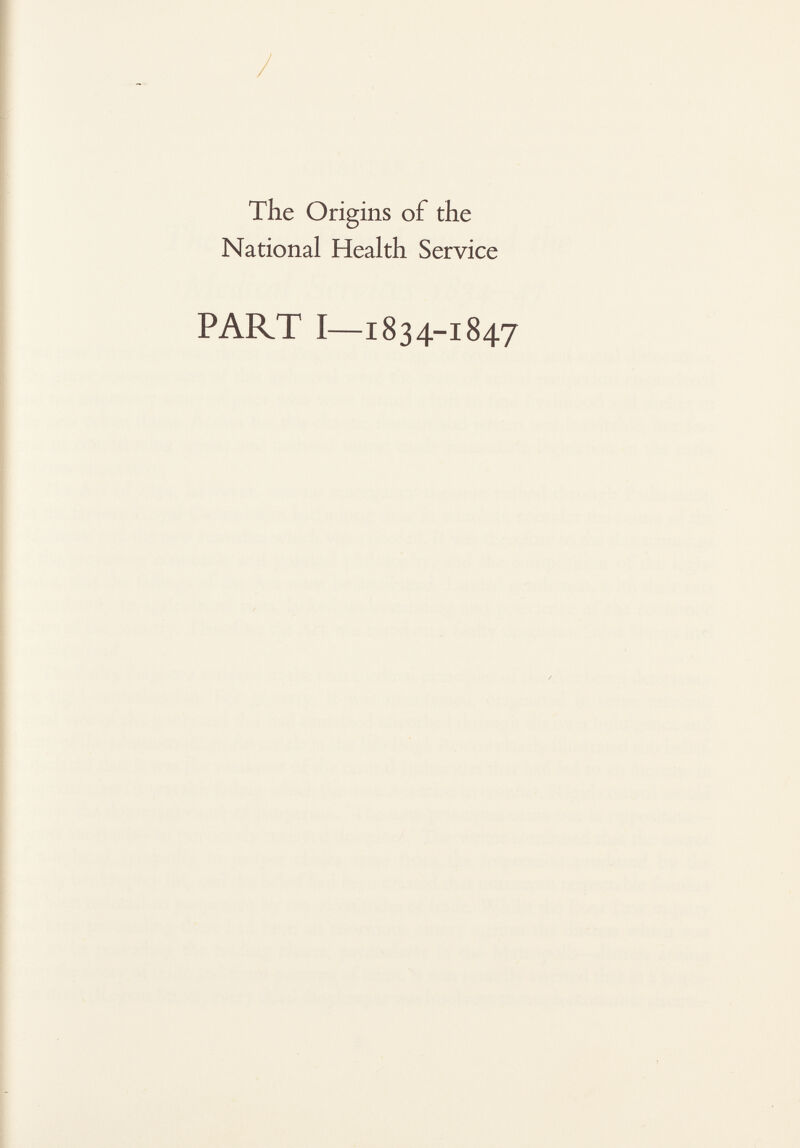 / The Origins of the National Health Service PART I—1834-1847