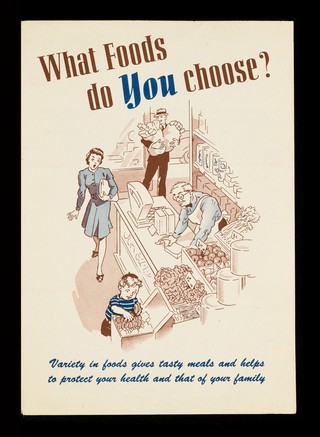 What foods do you choose? : variety in foods gives tasty meals and helps to protect your health and that of your family.