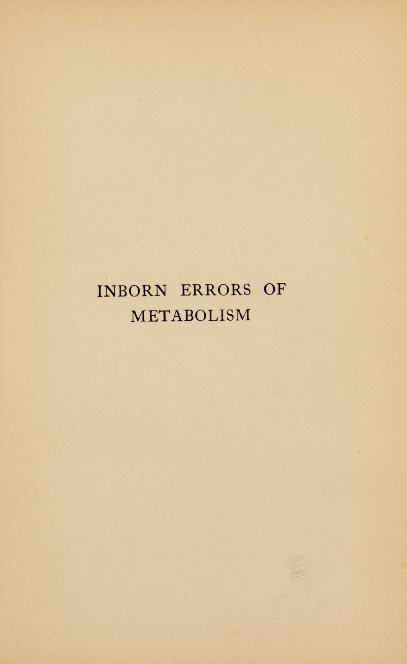 INBORN ERRORS METABOLISM