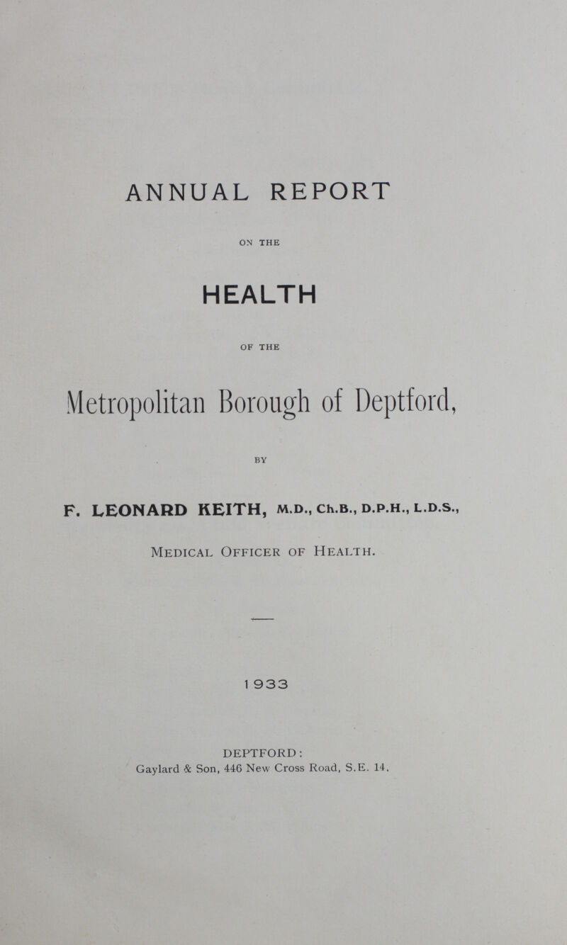 ANNUAL REPORT ON THE HEALTH OF THE Metropolitan Borough of Deptford, BY F. LEONARD KEITH, m.d., ch.b., d.p.h., l.d.s., Medical Officer of Health.