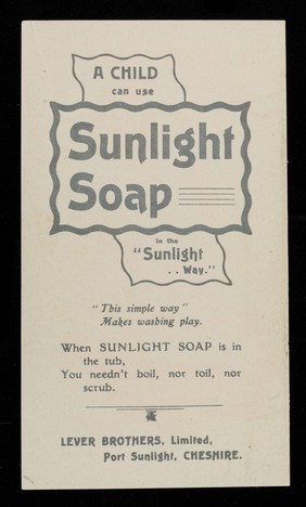 "A child can use it!" : Sunlight Soap / Lever Brothers.