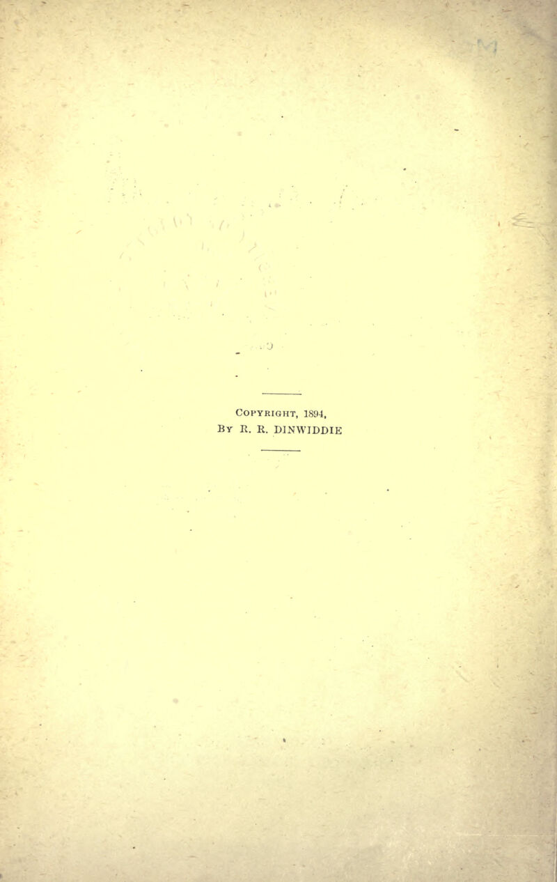 COPYRIGHT, 1894, BY R. R. DINWIDDIE