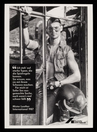 "Ich steh' auf starke Typen, die die Spielregeln kennen : Sie wissen, was sie mit ihrem Schwanz machen. Für mich ist Safer Sex ausgemachte Sache, auch wenn's mal schwer fällt." / Mister Leather International ; Deutsche AIDS-Hilfe ; Foto Helmut Röttgen ; Gestaltung Detlev Pusch.
