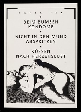 Safer Sex : Beim Bumsen Kondome : nicht in den Mund abspritzen : küssen nach Herzenlust / Deutsche AIDS-Hilfe ; Foto Norbert Heuler ; Gestaltung Detlev Pusch.