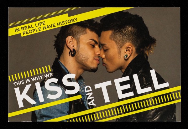 In real life people have history : this is why we kiss and tell : talking about where you've been and where you want to go will help you... feel good about yourselves ... / GMHC, Club1319.