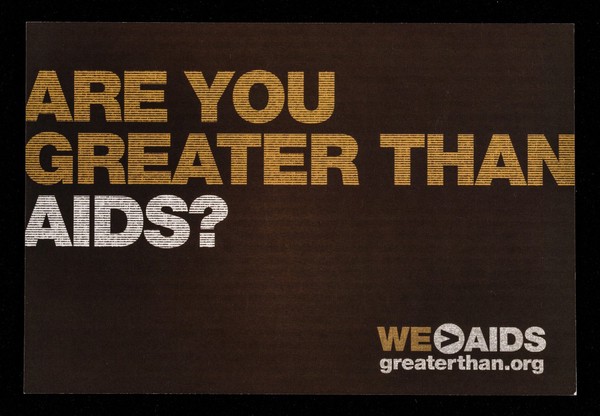 Are you greater than AIDS? : 5 ways you can be greater than AIDS ... / WE>AIDS.