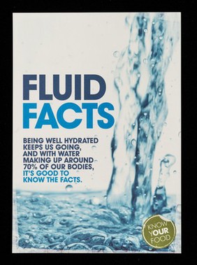 Fluid facts : being well hydrated keeps us going, and with water making up around 70% of our bodies, it's good to know the facts.