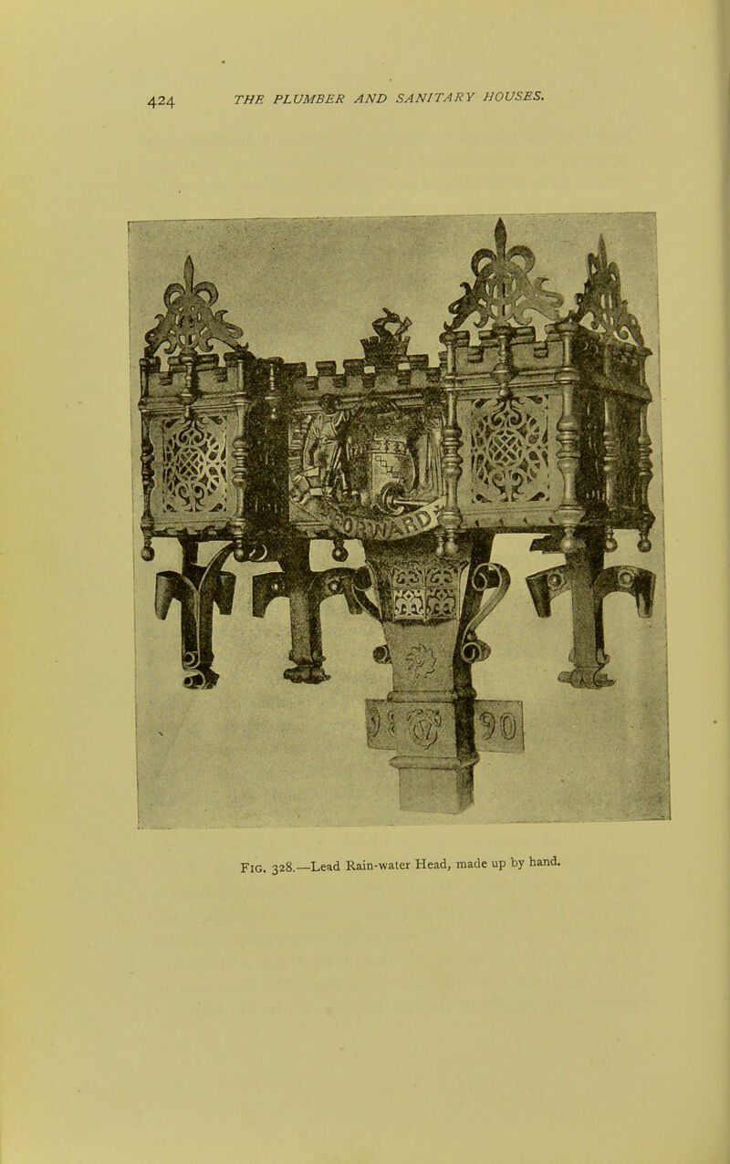 Fig. 328.—Lead Rain-water Head, made up by band.