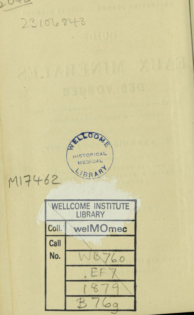 WELLCOME INSTITUTE LIBRARY Coll. welMOmec Call No.