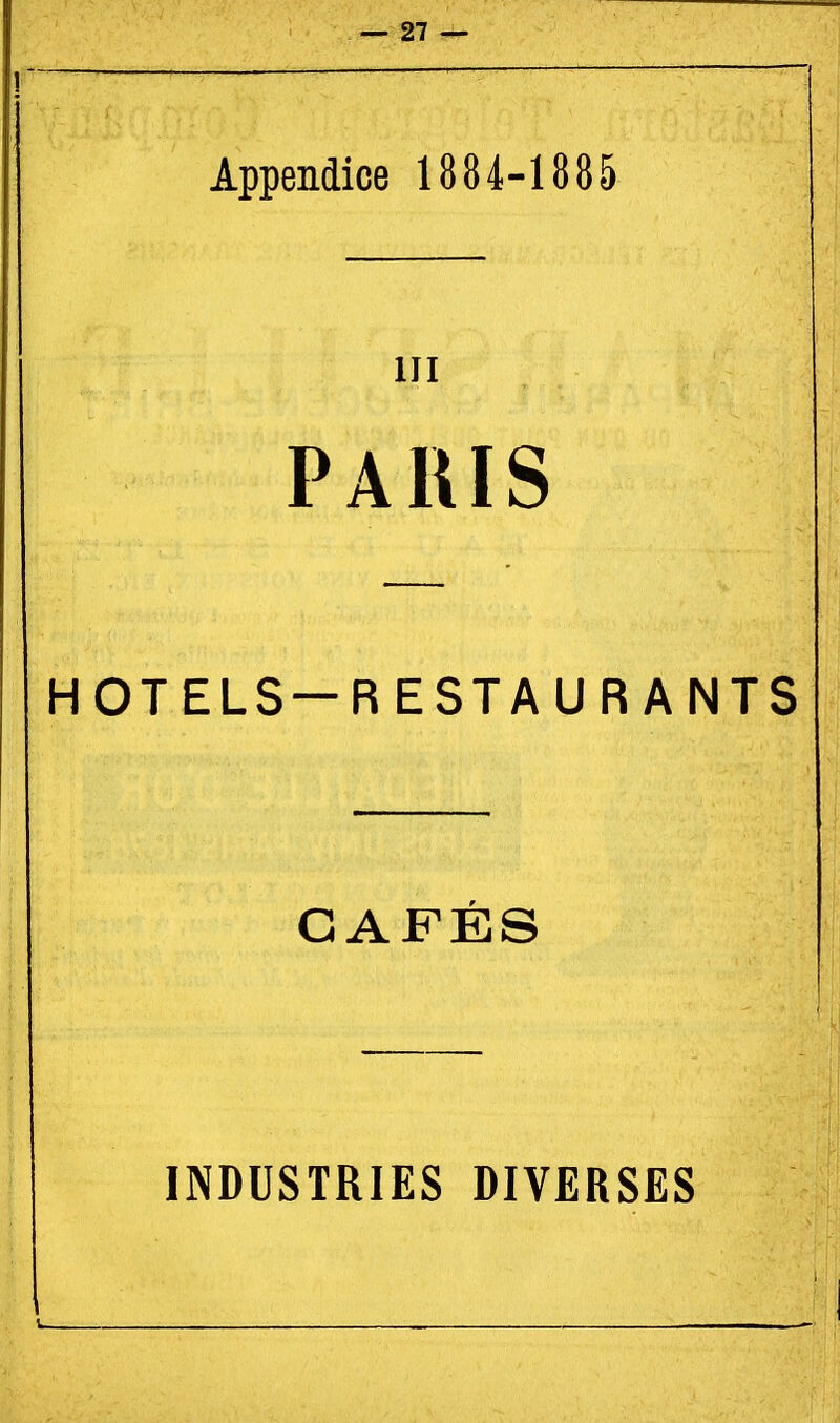 Appendice 1884-1885 m PARIS HOTELS-RESTAUR ANTS CAFÉS INDUSTRIES DIVERSES