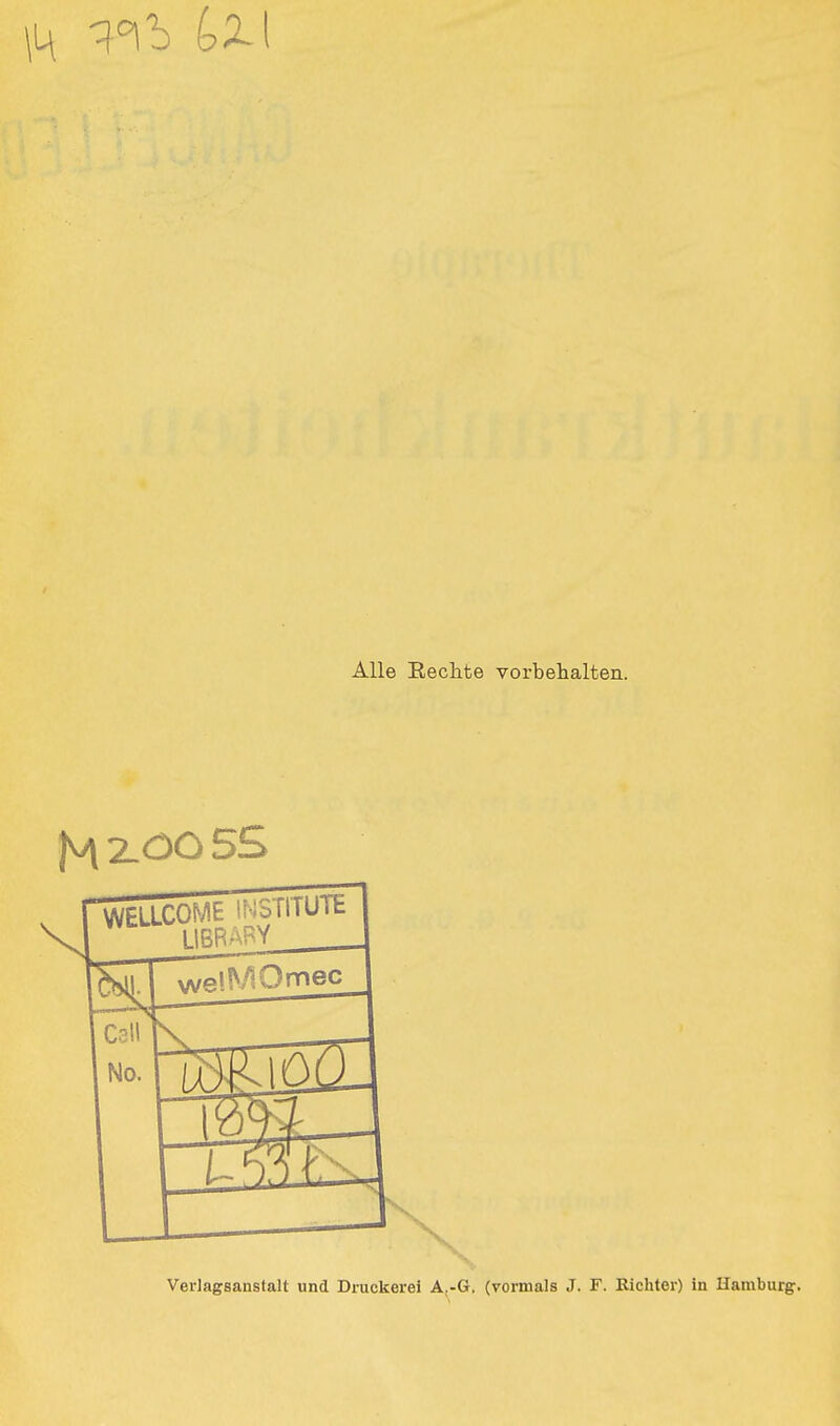 Alle Kechte vorbehalten. fj[ 2.ÖO 5S Verlagsanstalt und Druckerei A.-G. (vormals J. F. Richter) in Hamburg.