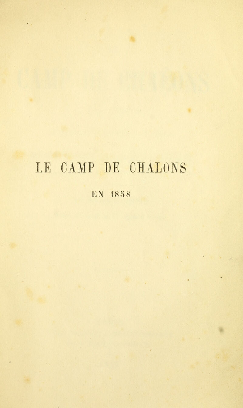 LE CAMP DE CHALONS EN 1858