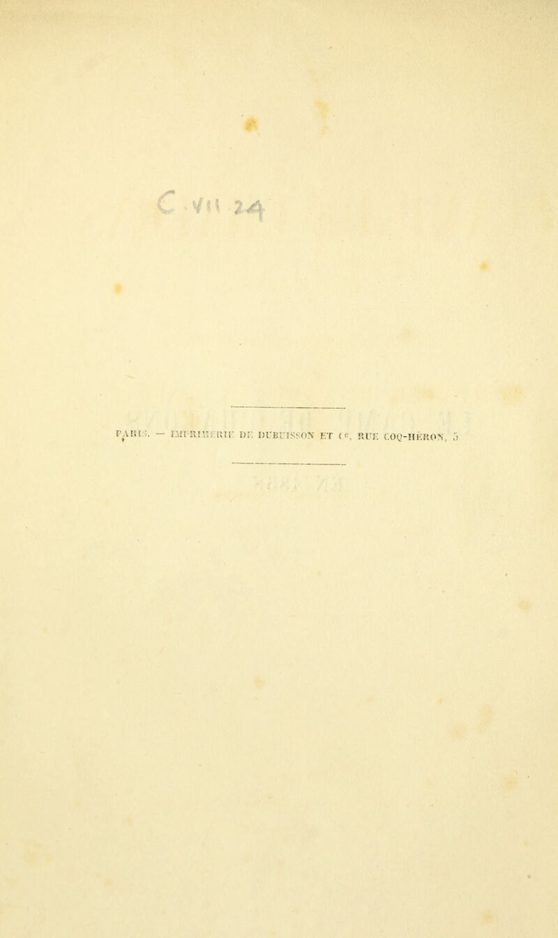 PARIS. — ♦ lafPftlÉERfE DE DUBtJISSOft ET <«. ruj: COQ-HÉRON,