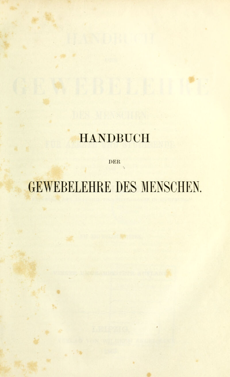 DER GEWEBELEHRE DES MENSCHEN.