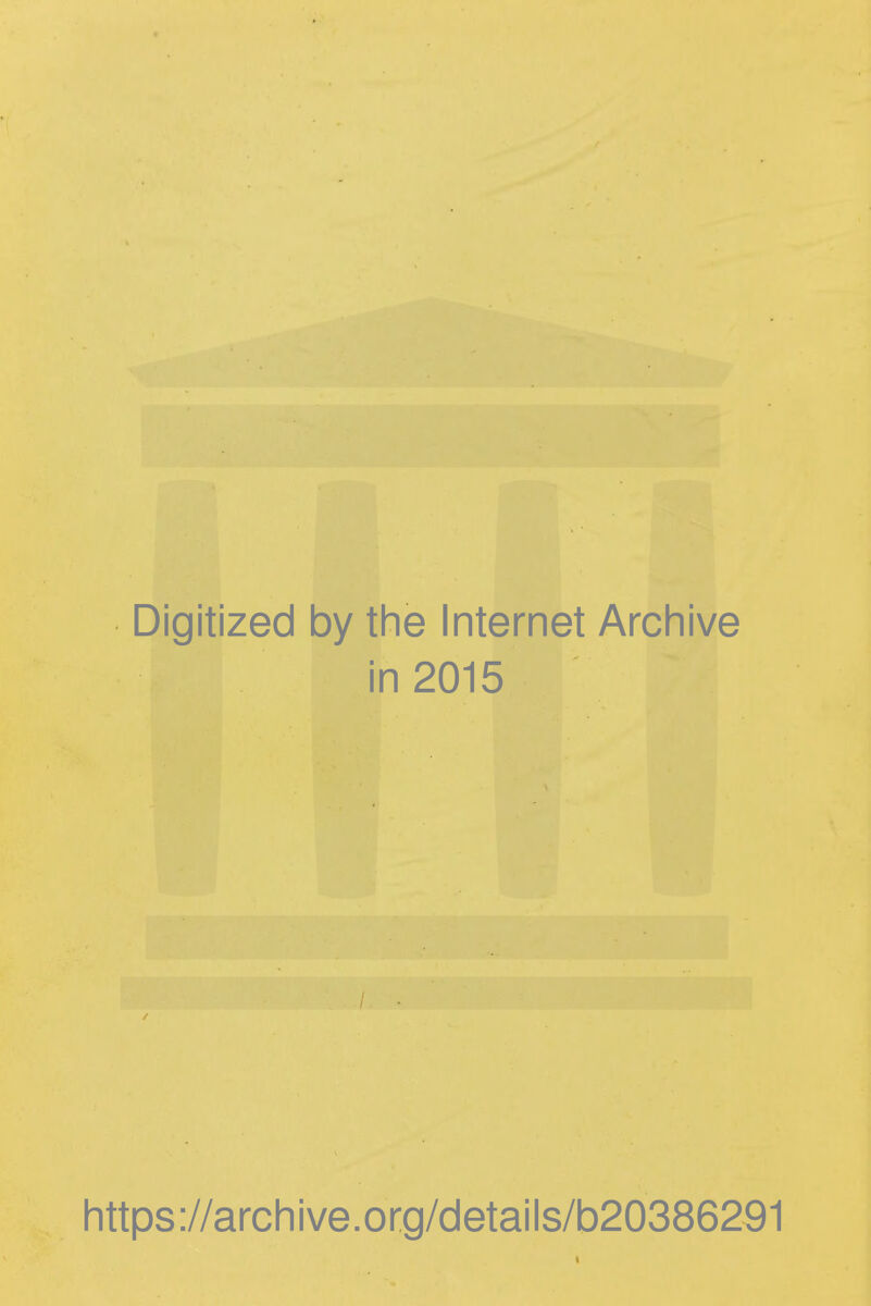 Digitized by the Internet Archive in 2015 https://archive.org/details/b20386291