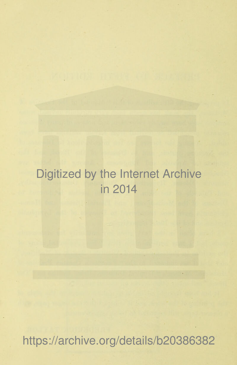Digitized by tlie Internet Arcliive in 2014 https ://arch i ve. org/detai I s/b20386382