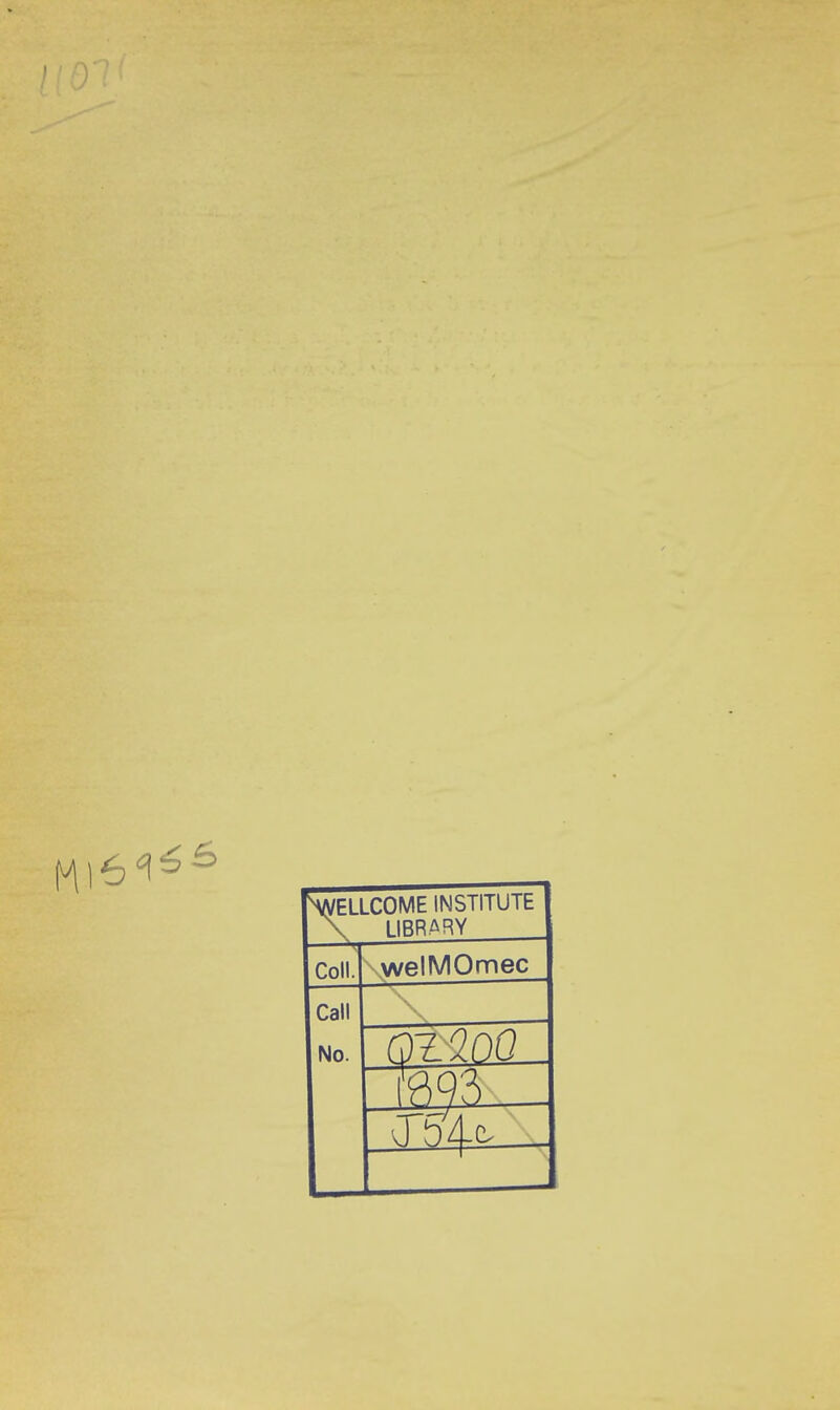 ELLCOME INSTITUTE LIBRARY Coll, welMOmec Call No. J34