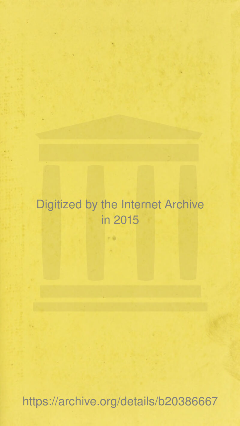 Digitized by the Internet Archive in 2015 https://archive.org/details/b20386667