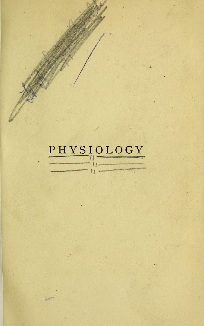 PHYSIOLOGY -— n =-