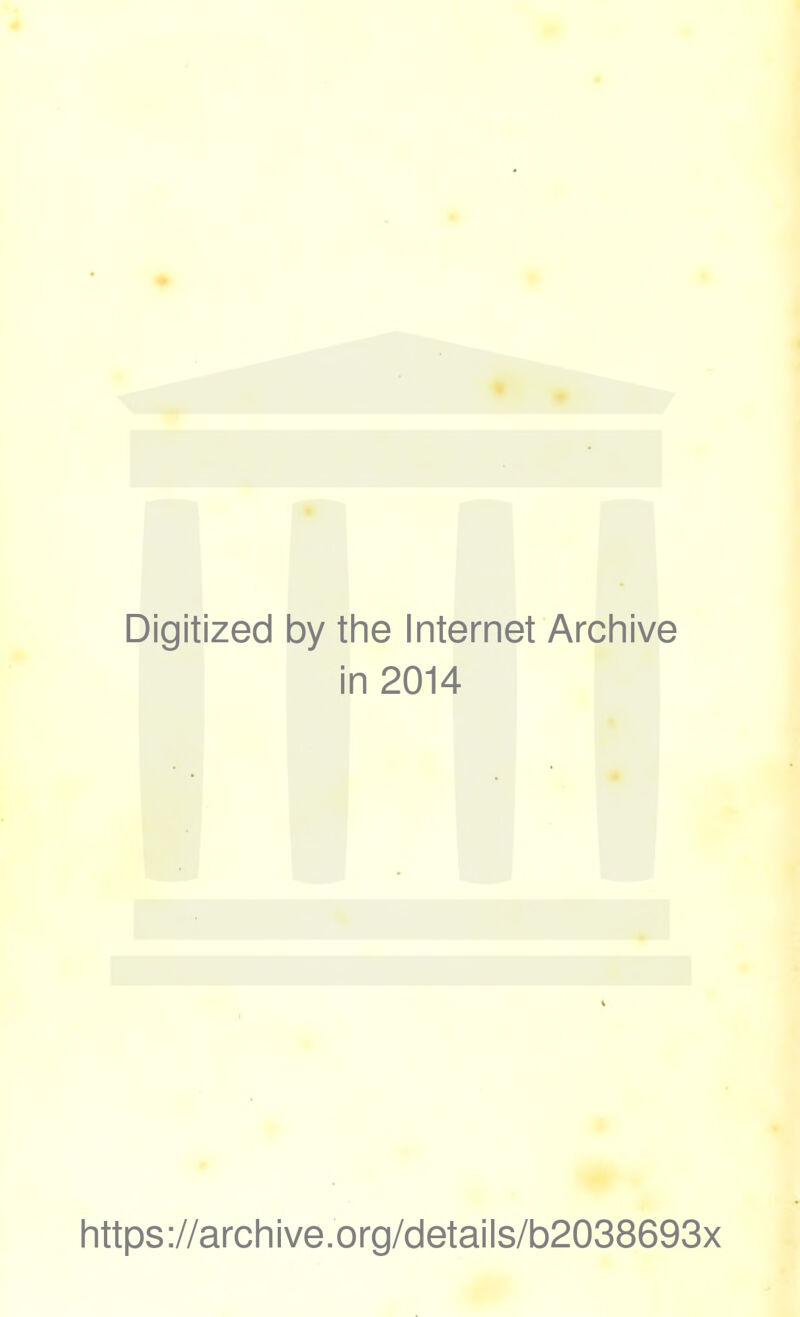 Digitized 1 oy the Internet Archive in 2014 https://archive.org/details/b2038693x