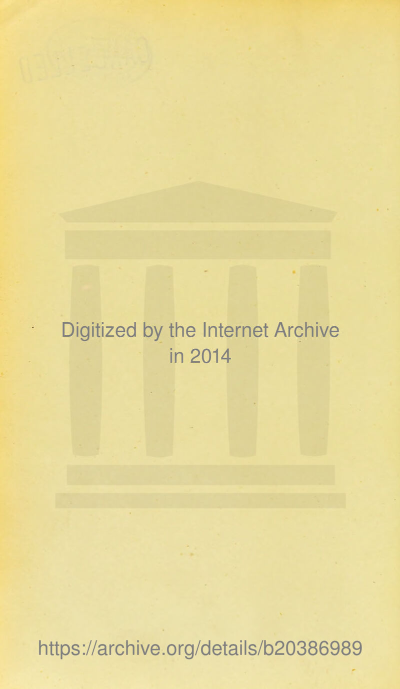 Digitized by the Internet Archive in 2014 https://archive.org/details/b20386989