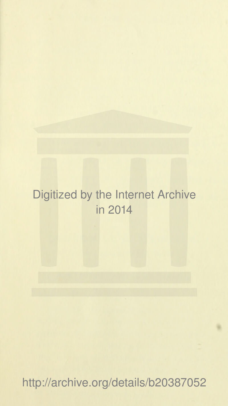 Digitized by the Internet Archive in 2014 http://archive.org/details/b20387052