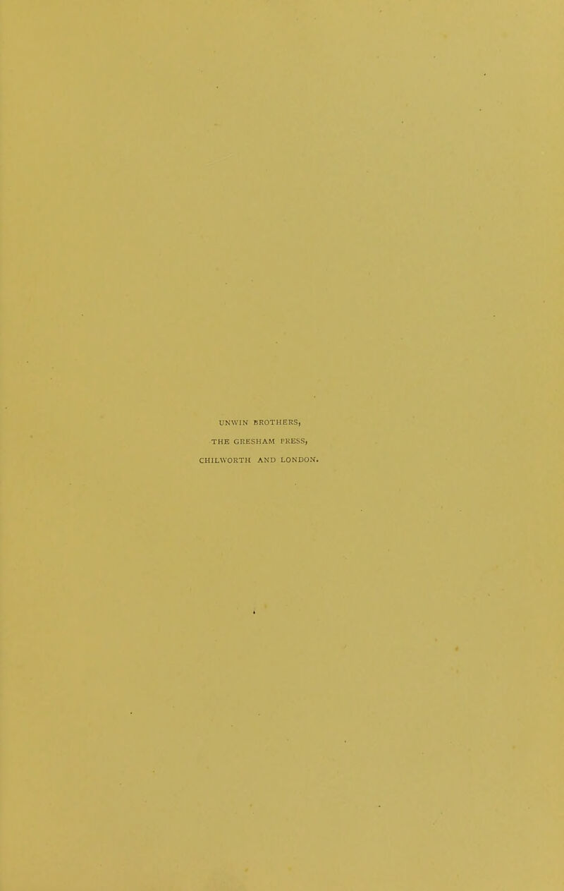 UNWIN BROTHERS, THE GRESHAM PRESS, CHILWORTH AND LONDON.