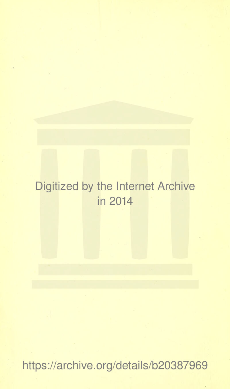 Digitized by the Internet Archive in 2014 https://archive.org/details/b20387969