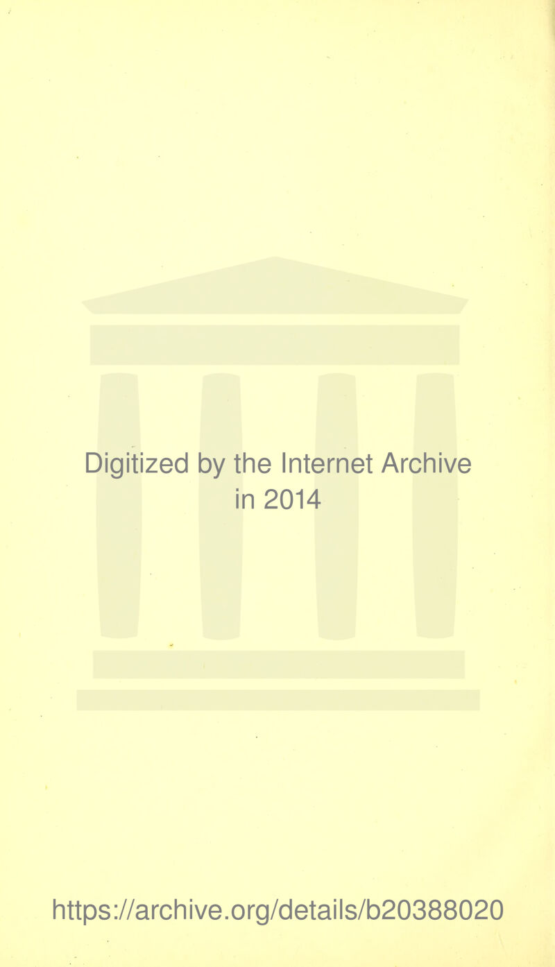 Digitized by the Internet Archive in 2014 https://archive.org/details/b20388020