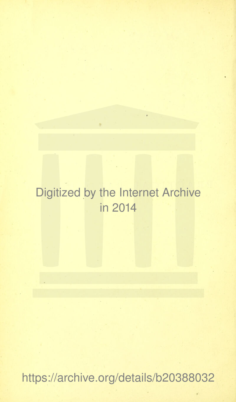 Digitized by the Internet Archive in 2014 https://archive.org/details/b20388032