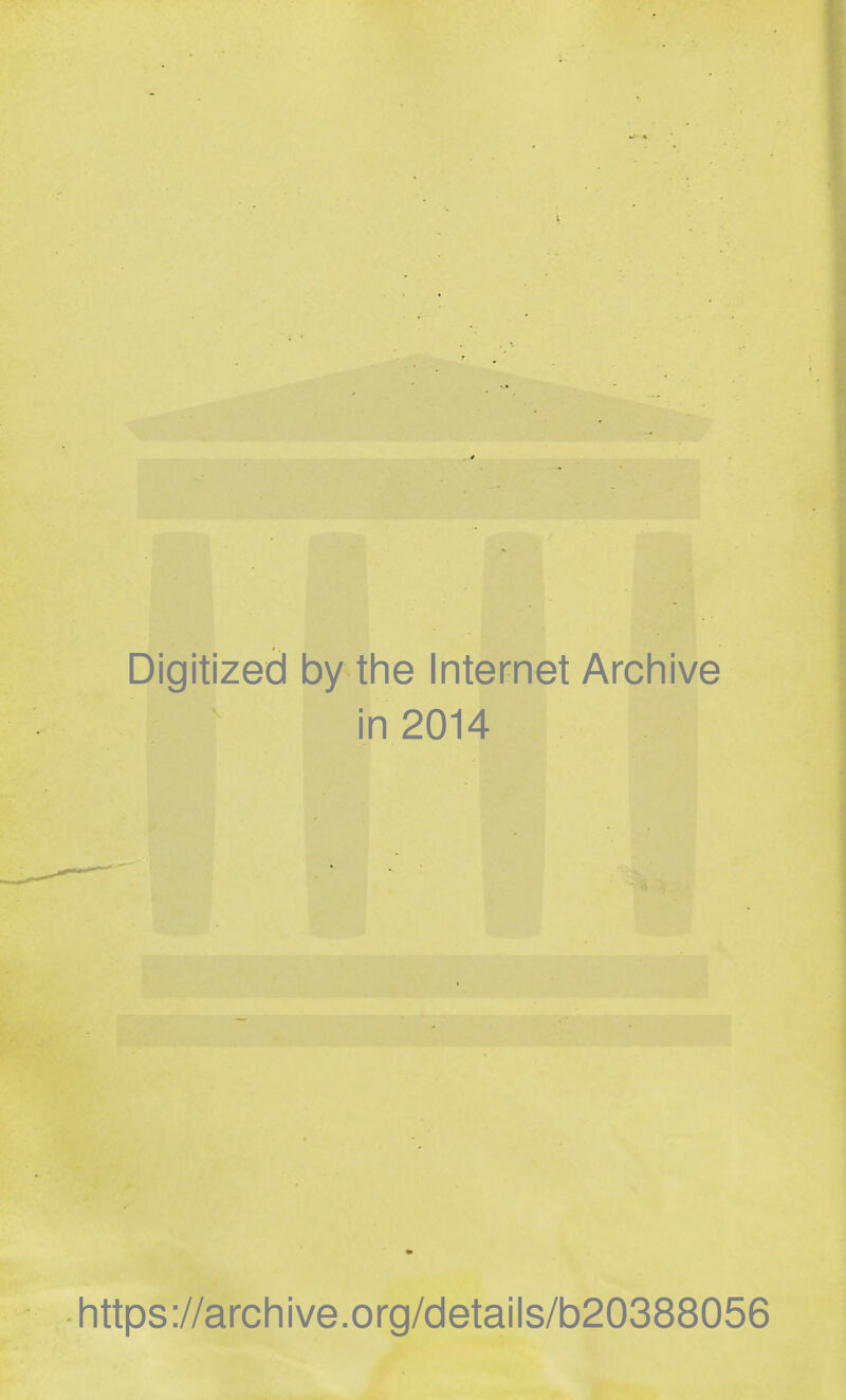 Digitized by the Internet Archive in 2014 https://archive.org/details/b20388056