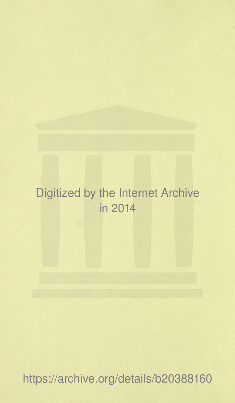 Digitized by the Internet Archive in 2014 https://archive.org/details/b20388160